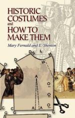 46011 - Fernald-Shenton, F.-E. - Historic Costumes and how to Make Them