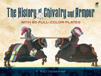 46034 - Kottenkamp, F. - History of Chivalry and Armour. With 60 Full-Color Plates 