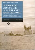 46045 - Faggioni-Rosselli, G.-A. - Epopea dei convogli e la guerra nel Mare del Nord (L')