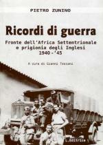 46057 - Zunino, P. - Ricordi di guerra. Fronte dell'Africa Settentrionale e prigionia degli Inglesi 1940-1945