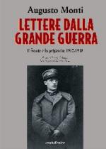 46084 - Monti, A. - Lettere dalla Grande Guerra. Il fronte e la prigionia 1917-1918