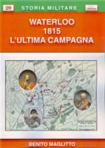 46089 - Maglitto, B. - Waterloo 1815. L'ultima Campagna