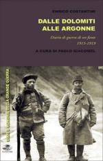 46116 - Costantini, E. - Dalle Dolomiti a Bligny. Diario di guerra di un fante 1915-1919