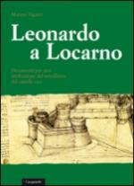 46159 - Vigano', M. cur - Leonardo a Locarno. Documenti per una attribuzione del 'rivellino' del castello 1507