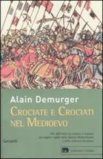 46166 - Demurger, A. - Crociate e crociati nel Medioevo