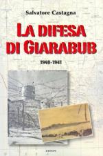 46212 - Castagna, S. - Difesa di Giarabub 1940-1941 (La)