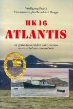 46216 - Frank-Rogge, W.-B. - HK 16 Atlantis. Le gesta della celebre nave corsara narrate dal suo comandante Libro+CD