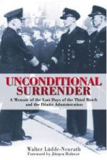 46336 - Ludde Neurath, W. - Unconditional Surrender. The Last Days of the Third Reich and the Doenitz Administration