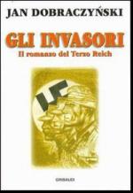 46342 - Dobraczynski, J. - Invasori. Il romanzo del Terzo Reich (Gli)