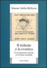 46357 - Bellezza, S.A. - Tridente e la svastica. L'occupazione nazista in Ucraina orientale (Il)