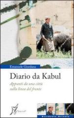 46409 - Giordana, E. - Diario da Kabul. Appunti da una citta' sulla linea del fronte