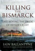 46411 - Ballantyne, I. - Killing the Bismarck. Destroying the Pride of Hitler's Fleet