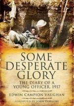 46505 - Vaughan, E.C. - Some Desperate Glory. The Diary of a Young Officer, 1917