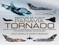46512 - Windle-Bowman, D.-M. - Profiles of Flight 01: Panavia Tornado Strike, Anti-ship, Air Superiority, Air Defence, Reconnaissance and Electronic Warfare Fighter-bomber