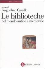 46538 - Cavallo, G. - Biblioteche nel mondo antico e medievale (Le)