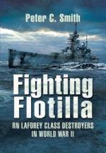 46588 - Smith, P.C. - Fighting Flotilla. RN Laforey Class Destroyers in WWII