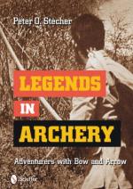 46618 - Stecher, P.O. - Legends in Archery. Adventurers with Bow and Arrow