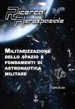 46659 - Di Leo, C. - Militarizzazione dello spazio e fondamenti di astronautica militare