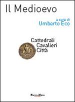 46682 - Eco, U. cur - Medioevo Vol 2: Cattedrali, cavalieri, citta' (Il)