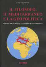 46766 - Pedretti, C.A. - Filosofo, il Mediterraneo e la geopolitica. Storia e attualita' sulla traccia di Aleksandr Dugin (Il)
