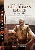 46767 - Esposito, G. - Armies of the Late Roman Empire AD 284 to 476. History, Organization and Uniforms