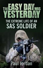 46801 - Jordan, P. - Easy Day was Yesterday. The Extreme Life of an SAS Soldier (The)