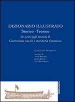 46808 - Munerotto, G. - Dizionario illustrato storico-tecnico dei principali termini di costruzione navale e marineria veneziana