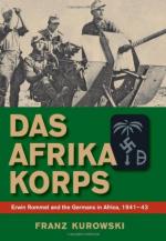 46823 - Kurowski, F. - Afrika Korps. Erwin Rommel and the Germans in Africa 1941-1943 (Das)