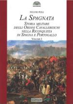 46829 - Poli, F. - Spagnata. Storia militare degli ordini cavallereschi nella riconquista di Spagna e Portogallo (La) 2 Voll