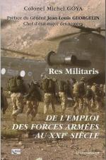 46877 - Goya, M. - Res Militaris. De l'emploi des forces armees au XXIe siecle 2eme ed.