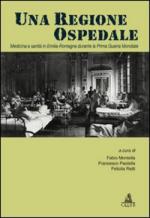 46893 - Montella-Paolella-Ratti, F.-F.-F. cur - Regione ospedale. Medicina e sanita' in Emilia Romagna durante la prima guerra mondiale (Una)