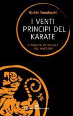 46898 - Funakoshi, G. - Venti principi del karate. L'eredita' spirituale del maestro (I)