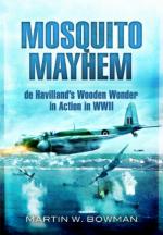 46910 - Bowman, M.W. - Mosquito Mayhem. De Havilland's Wooden Wonder in Action in WWll