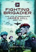 46915 - Hill, J. - Fighting Brigadier. The Life of Brigadier James Hill 