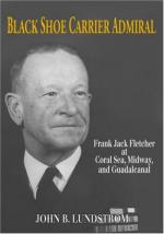 46922 - Lundstrom, J.B. - Black Shoe Carrier Admiral. Frank Jack Fletcher at Coral Seas, Midway, and Guadalcanal