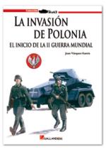 46929 - Vazquez Garcia, J. - Invasion de Polonia. El inicio de la II Guerra Mondial (La)