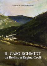 46937 - Schmidt di Friedberg, E. - Caso Schmidt da Berlino a Regina Coeli (Il)