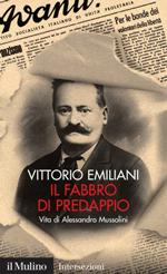 46960 - Emiliani, V. - Fabbro di Predappio. Vita di Alessandro Mussolini (Il)