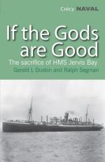 46998 - Duskin-Segman, G.L.-R.. - If the Gods are Good. The Story of the HMS Jervis Bay's final Heroic Battle