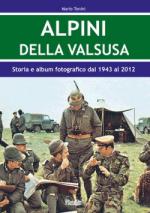 47010 - Tonini, M. - Alpini della Valsusa. Storia e album fotografico dal 1943 al 2012