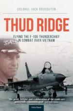 47032 - Broughton, J. - Thud Ridge. Flying the F-105 Thunderchief in comabt over the Vietnam