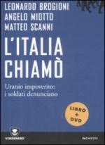 47042 - Brogioni-Miotto-Scanni, L.-A.-M. - Italia chiamo'. Uranio impoverito: i soldati denunciano. Libro+DVD (L')