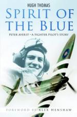 47213 - Hugh, T. - Spirit of the Blue. Peter Ayerst a Fighter Pilot's Story (The)