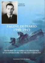 47233 - Bianchi, E. - Pagine di diario 1940-1945. Memorie di guerra e di prigionia d'un operatore dei mezzi d'assalto