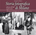 47238 - AAVV,  - Storia fotografica di Milano. Dalla fine dell'800 ai giorni nostri