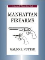 47270 - Nutter, W.E. - Manhattan Firearms - Classic Gun Book