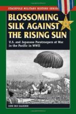 47307 - Salecker, E.G. - Blossoming Silk Against the Rising Sun. US and Japanese Paratroopers at War in the Pacific in World War II