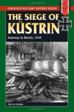 47337 - Le Tissier, T. - Siege of Kuestrin 1945. Gateway to Berlin