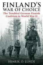 47372 - Lunde, H.O. - Finland's War of Choice. The Troubled German-Finnish Coalition in WWII