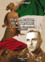 47402 - Chiari, C. - Per la Patria e per l'onore. Una storia dimenticata 1915-1955